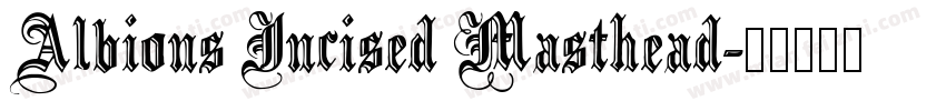 Albions Incised Masthead字体转换